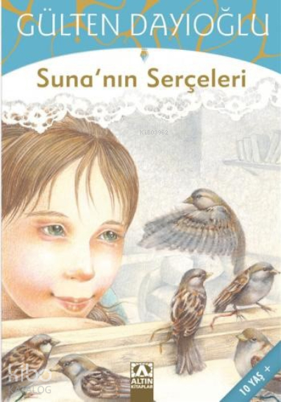 Suna'nın Serçeleri Gülten Dayıoğlu