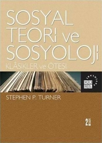 Sosyal Teori Ve Sosyoloji Stephen P. Turner