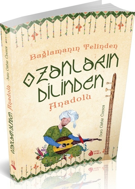 Bağlamanın Telinden Ozanların Dilinden Anadolu Sara Gürbüz Özeren