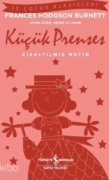 İş Çocuk Klasikleri -Küçük Prenses-Kısaltılmış Metin Frances Hodgson Burnett