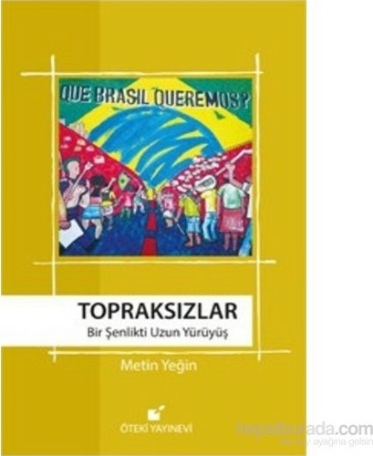 Topraksızlar  Bir Şenlikti Uzun Yürüyüş Metin Yeğin