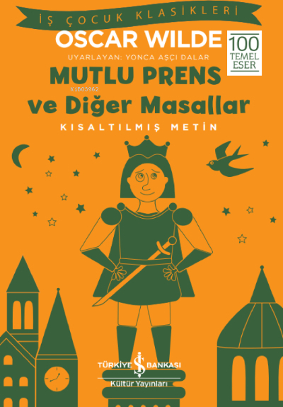 Mutlu Prens ve Diğer Masallar - Kısaltılmış Metin Oscar Wilde