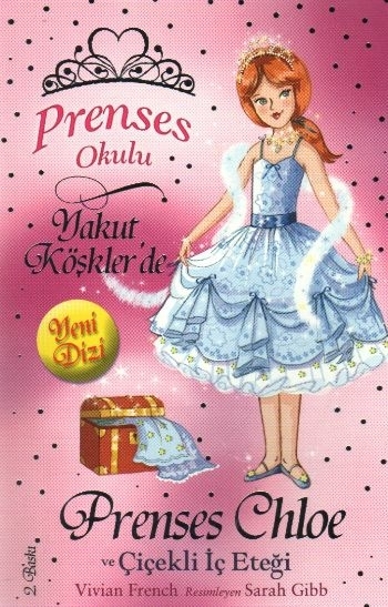 Prenses Okulu  13 - Prenses Chloe ve Çiçekli İç Eteği; Yakut Köşkler'de