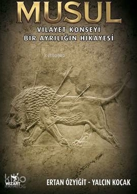 Musul; Vilayet Konseyi - Bir Ayrılığın Hikayesi