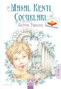 Masal Kenti Çocukları Zehra Tapunç