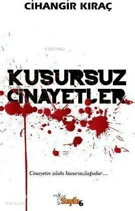 Kusursuz Cinayetler Cihangir Kıraç