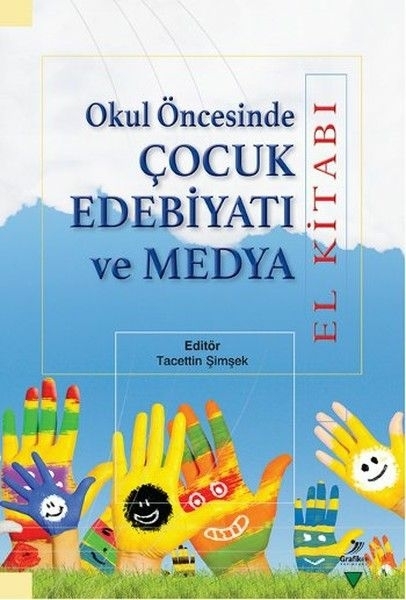 Okul Öncesinde Çocuk Edebiyatı Ve Medya El Kitabı Nur Hümeyra Özdemir Erem