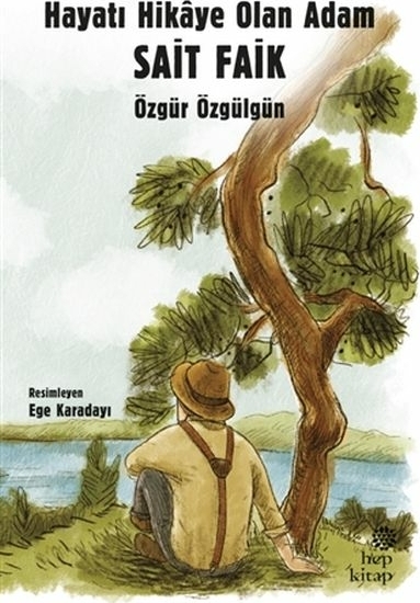 Hayatı Hikaye Olan Adam Sait Faik Özgür Özgülgün