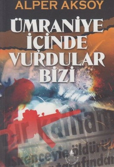 Ümraniye İçinde Vurdular Bizi Alper Aksoy