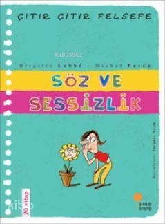 Çıtır Çıtır Felsefe 20 - Söz ve Sessizlik Brigitte Labbe