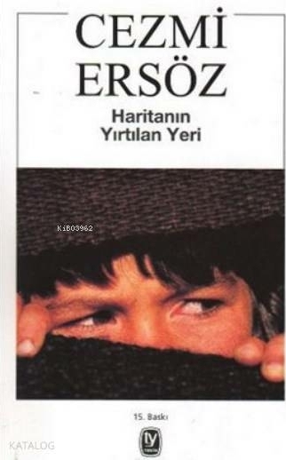 Haritanın Yırtılan Yeri Cezmi Ersöz