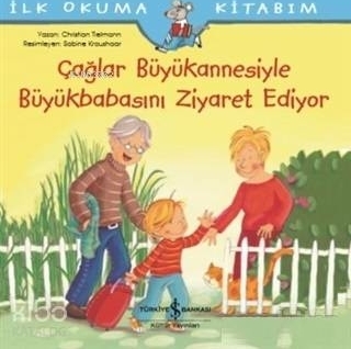 Çağlar Büyükannesiyle Büyükbabasını Ziyaret Ediyor-İlk Okuma Kitabım Christian Tielmann