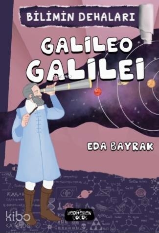 Bilimin Dehaları - Galileo Galilei Eda Bayrak
