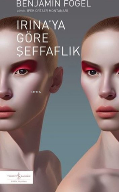 Irına’ya Göre Şeffaflık Benjamın Fogel