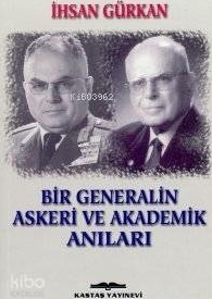Bir Generalin Askeri ve Akademik Anıları