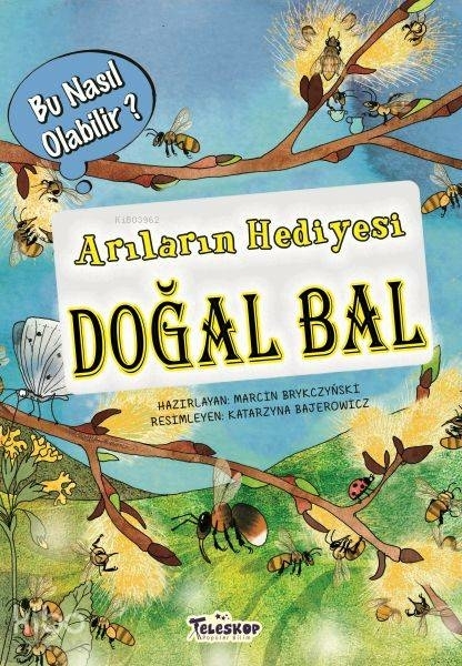 Arıların Hediyesi Doğal Bal - Bu Nasıl Olabilir? Marcin Brykczynski