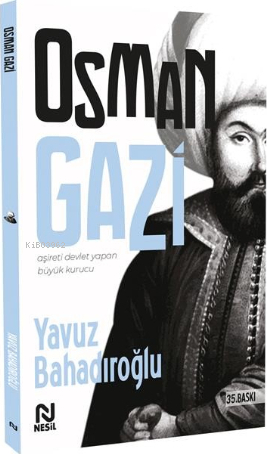Osman Gazi; Aşireti Devlet Yapan Kurucu