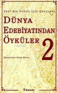 Gençlere Dünya Edebiyatından Öyküler Iı; Yeni Bir Yüzyıl İçin Gençlere