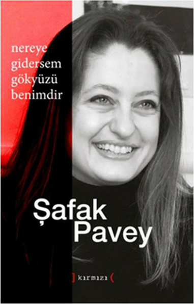 Nereye Gidersem Gökyüzü Benimdir Şafak Pavey
