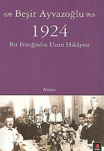 1924 Bir Fotoğrafın Uzun Hikayesi (Cep Boy) Beşir Ayvazoğlu
