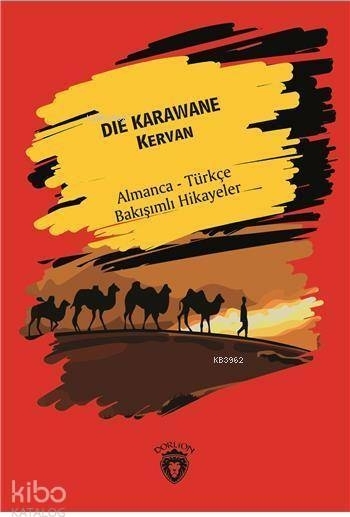 Die Karawane (Kervan) Almanca Türkçe Bakışımlı Hikayeler Kolektif
