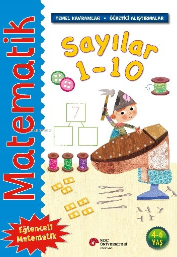 Matematik – Sayılar 1-10;(Temel Kavramlar, Öğretici Alıştırmalar)