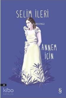 Annem İçin Selim İleri