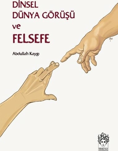 Dinsel Dünya Görüşü Ve Felsefe Abdullah Kaygı