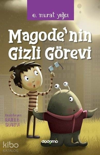 Magode'nin Gizli Görevi E. Murat Yığcı