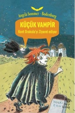 Küçük Vampir Kont Drakula’yı Ziyaret Ediyor Angela Sommer-Bodenburg
