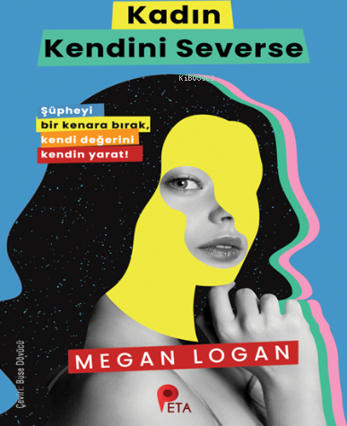 Kadın Kendini Severse Megan Logan