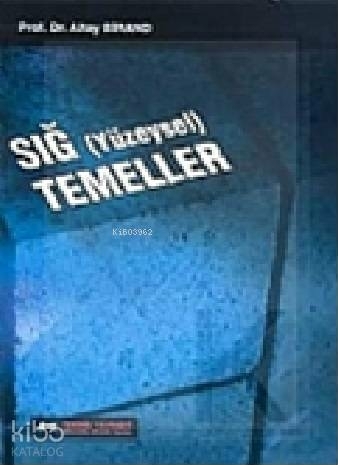 Sığ (Yüzeysel) Temeller Altay A. Birand