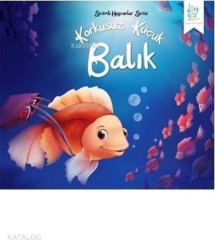 Sevimli Hayvanlar Serisi - Korkusuz Küçük Balık Future Co