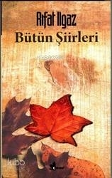 Rıfat Ilgaz Bütün Şiirleri
