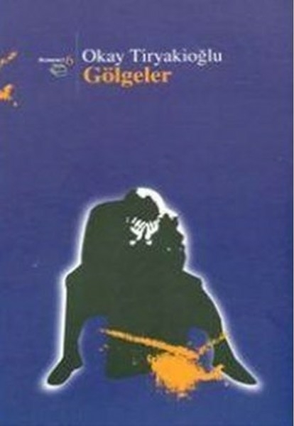 Gölgeler Okay Tiryakioğlu