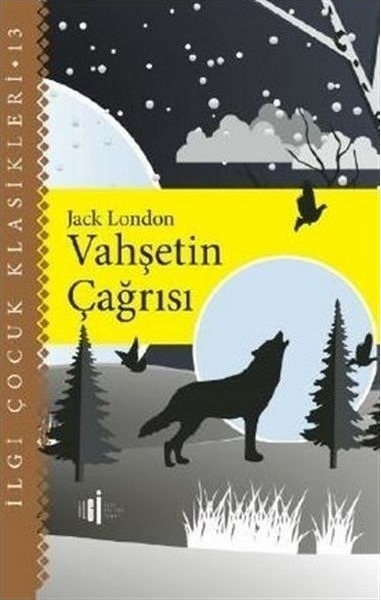 Vahşetin Çağrısı - Çocuk Klasikleri Jack London