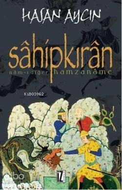 Sâhipkırân; Nâm-ı Diğer Hamzanâme