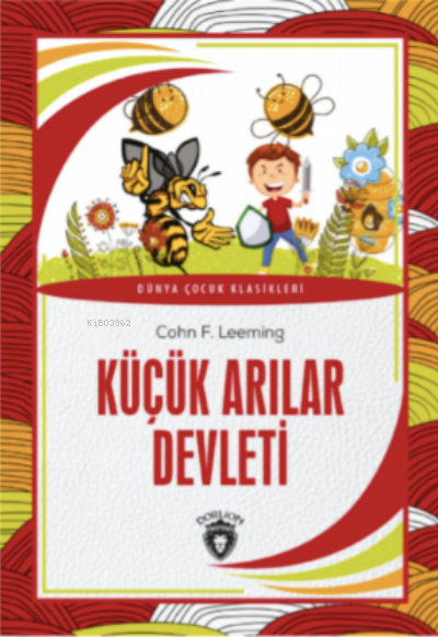 Küçük Arılar Devleti Dünya Çocuk Klasikleri (7-12 Yaş) Cohn F. Leeming