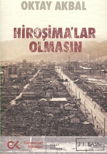 Hiroşimalar Olmasın Oktay Akbal