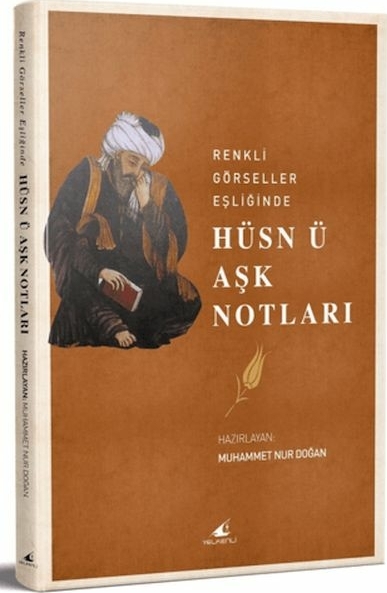 Renkli Görseller Eşliğinde Hüsn Ü Aşk Notları Muhammet Nur Doğan