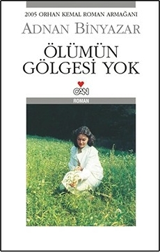 Ölümün Gölgesi Yok Adnan Binyazar