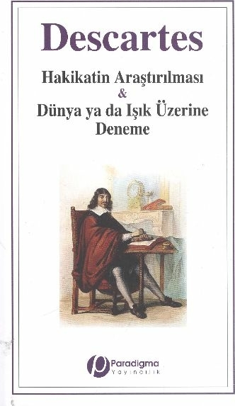 Hakikatin Araştırılması & Dünya Ya Da Işık Üzerine Deneme Rene Descartes