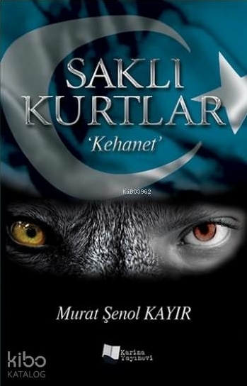 Saklı Kurtlar / Kehanet Murat Şenol Kayır