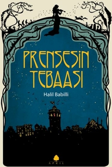 Prensesin Tebaası Halil Babilli