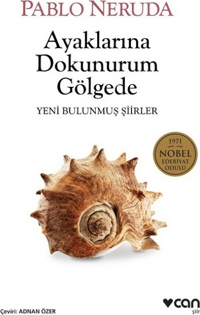 Ayaklarına Dokunurum Gölgede; Yeni Bulunmuş Şiirler