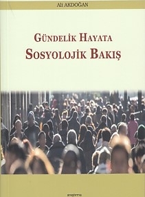 Gündelik Hayata Sosyolojik Bakış Ali Akdoğan