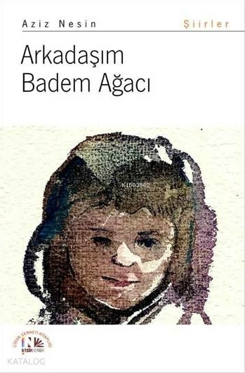 Arkadaşım Badem Ağacı Aziz Nesin