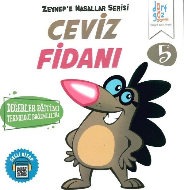 Ceviz Fidanı - Zeynep'e Masallar Serisi 5; Değerler Eğitimi Teknoloji Bağımlılığı