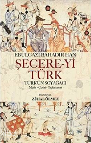 Şecere-Yi Türk Türk'ün Soyağacı - Metin-Çeviri-Tıpkıbasım