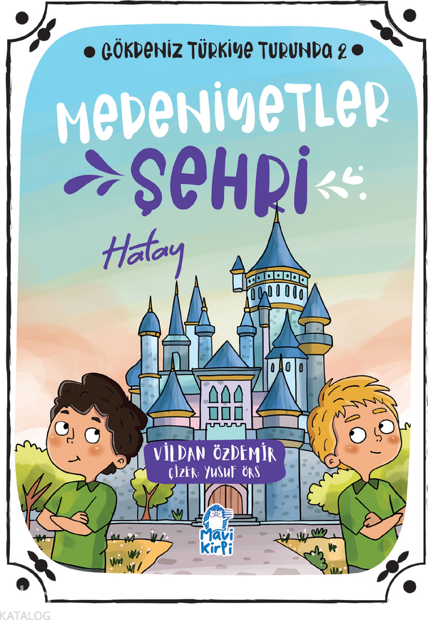 Medeniyetler Şehri: Hatay;Gökdeniz Türkiye Turunda 2